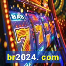 br2024. com