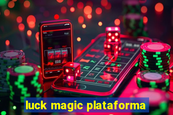 luck magic plataforma