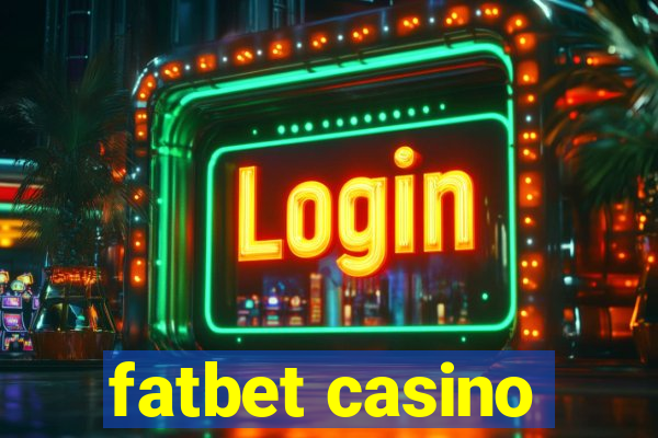 fatbet casino