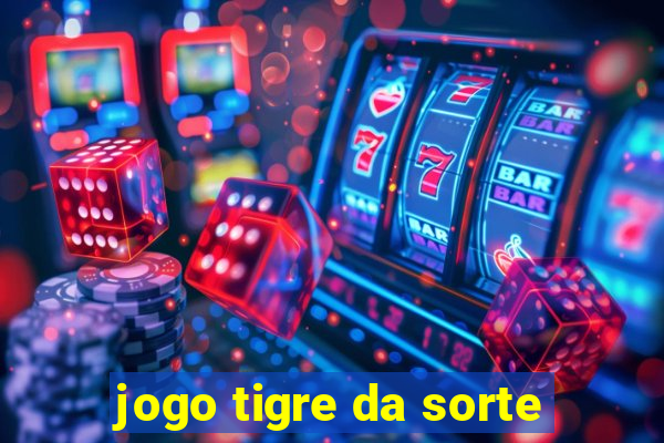 jogo tigre da sorte