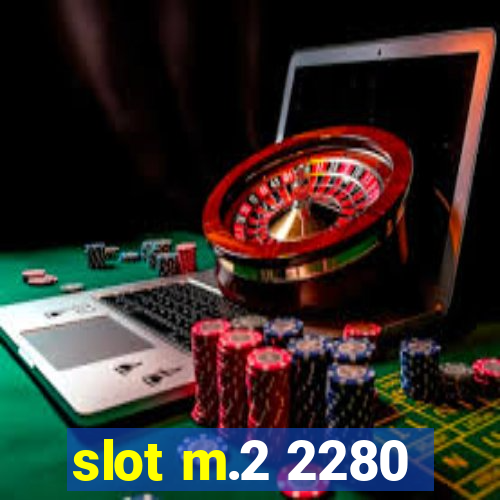 slot m.2 2280