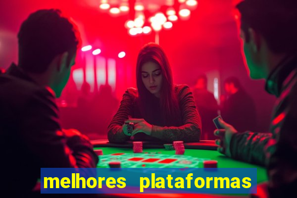 melhores plataformas do tigrinho