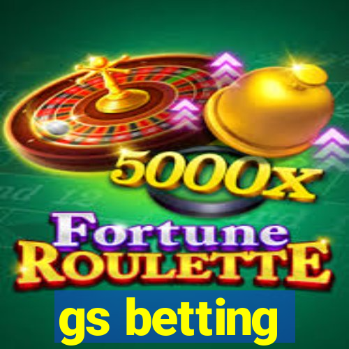 gs betting