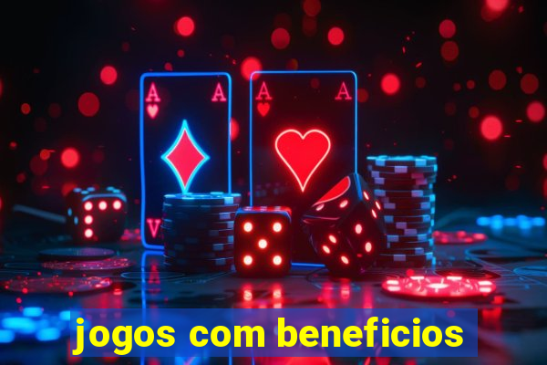 jogos com beneficios