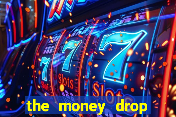 the money drop live casino