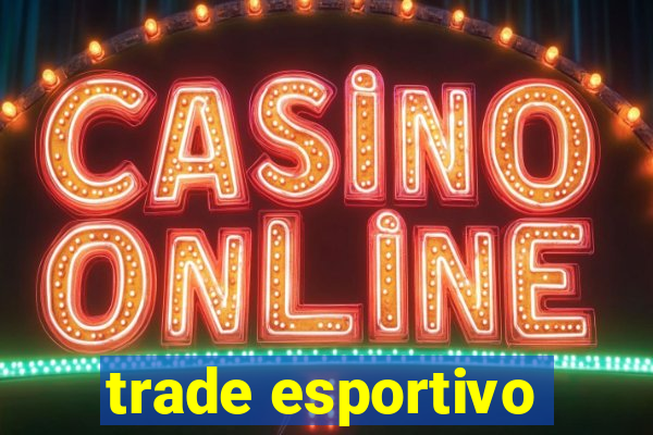 trade esportivo