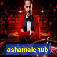 ashamale tub