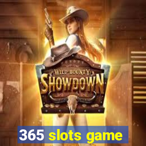 365 slots game