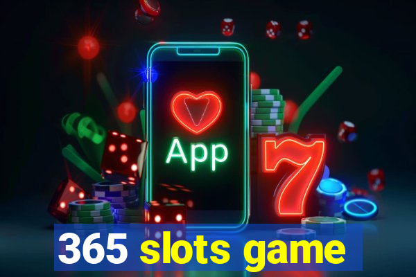 365 slots game