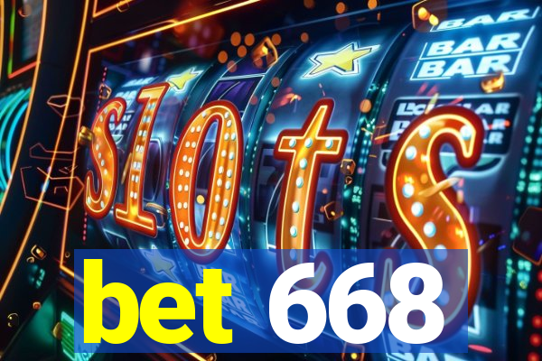 bet 668