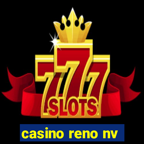 casino reno nv