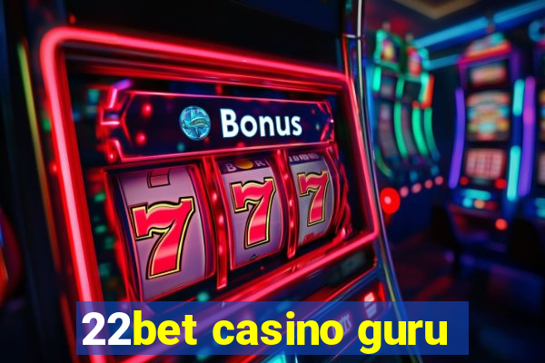 22bet casino guru