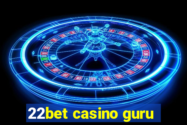 22bet casino guru