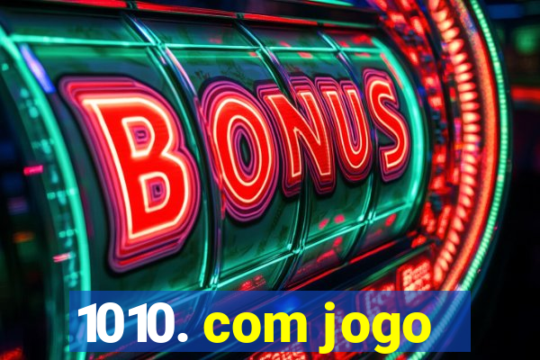 1010. com jogo