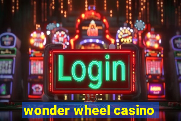 wonder wheel casino