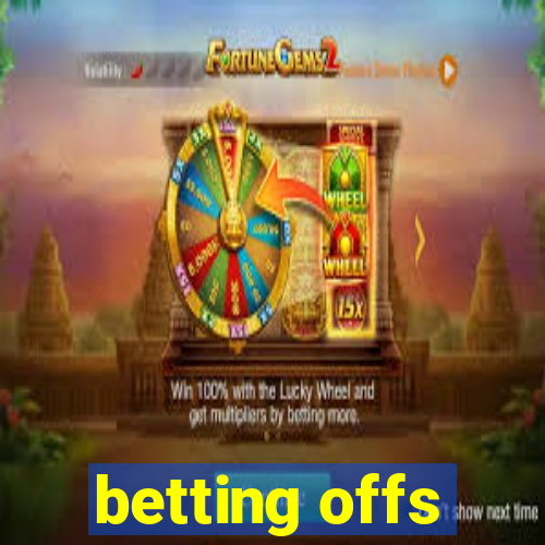 betting offs