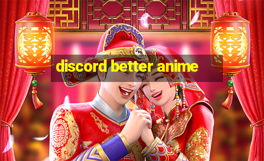 discord better anime