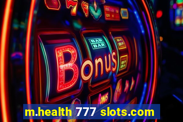 m.health 777 slots.com