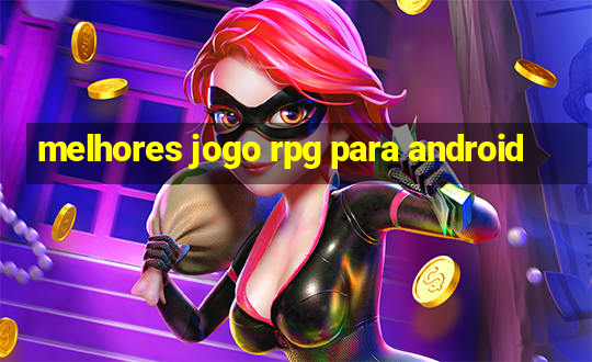 melhores jogo rpg para android