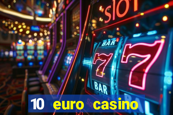 10 euro casino ohne einzahlung