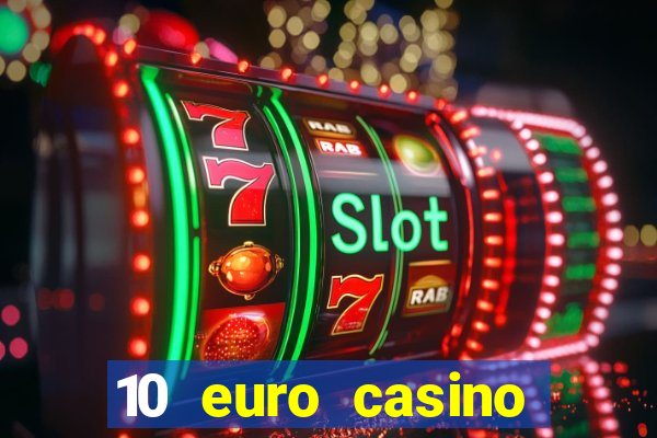 10 euro casino ohne einzahlung