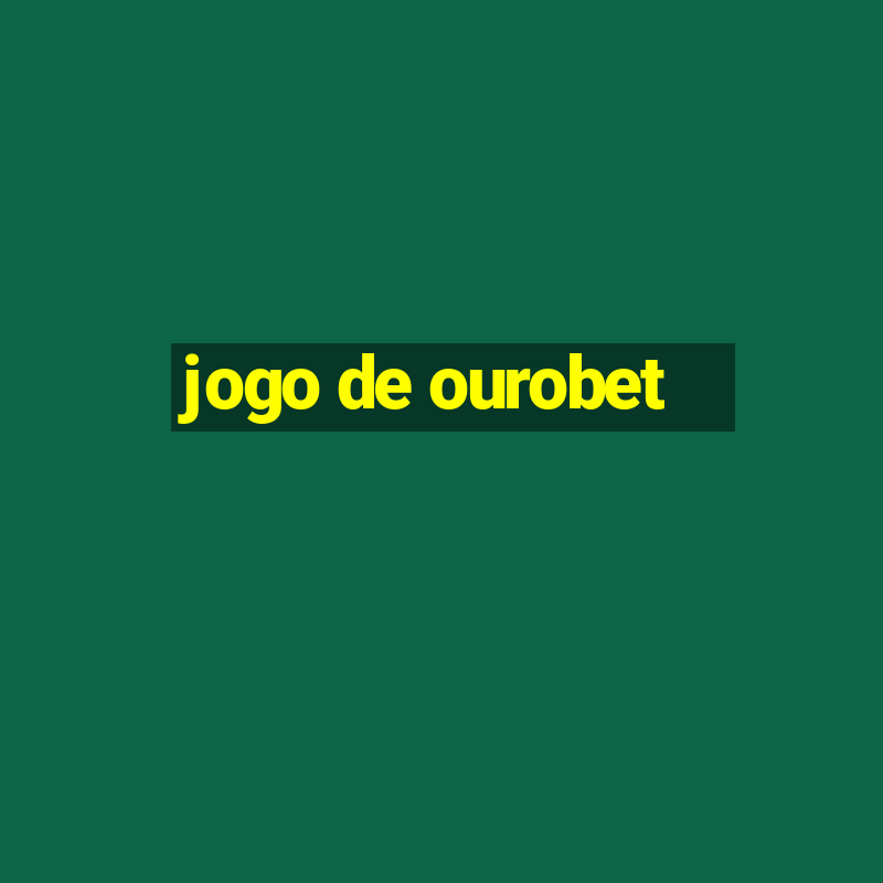 jogo de ourobet