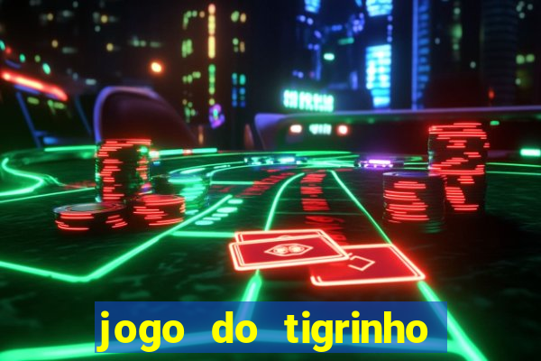 jogo do tigrinho horario pagante