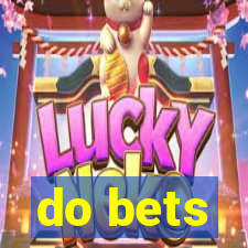 do bets