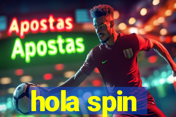 hola spin