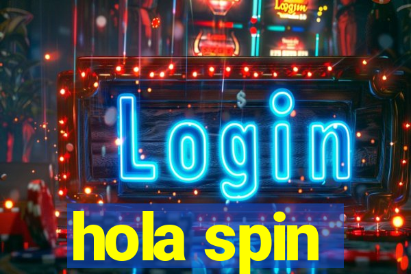 hola spin