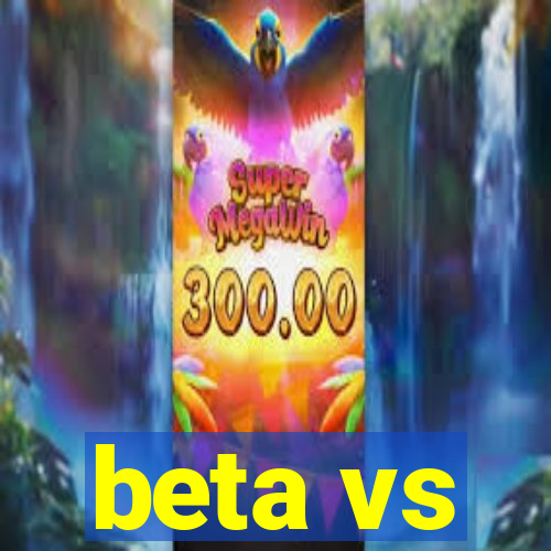 beta vs