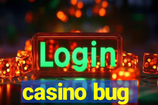 casino bug