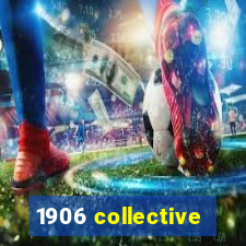 1906 collective