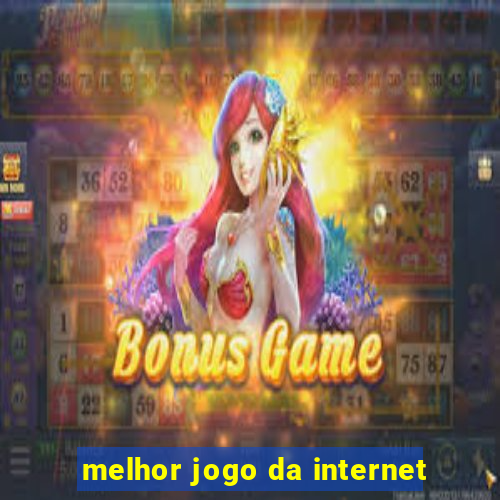 melhor jogo da internet