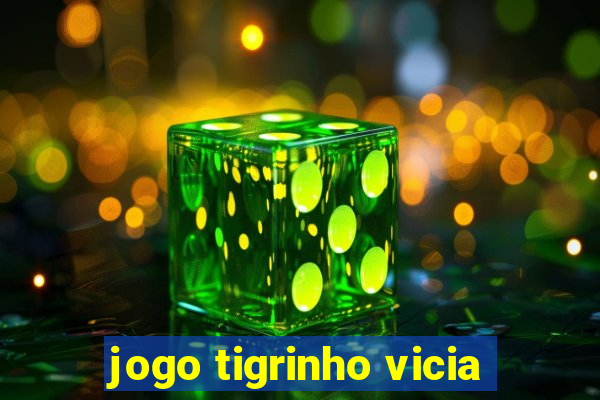 jogo tigrinho vicia