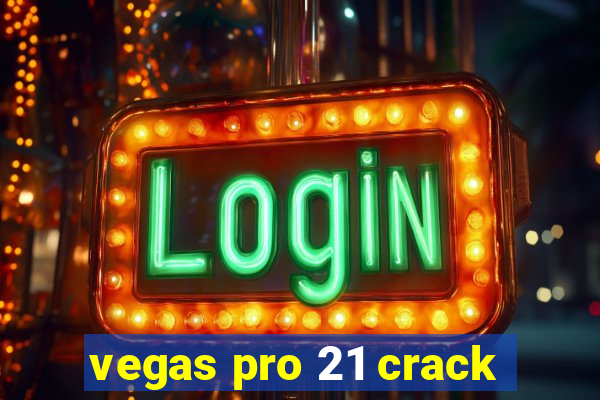 vegas pro 21 crack