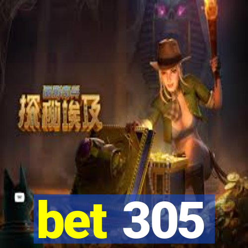 bet 305