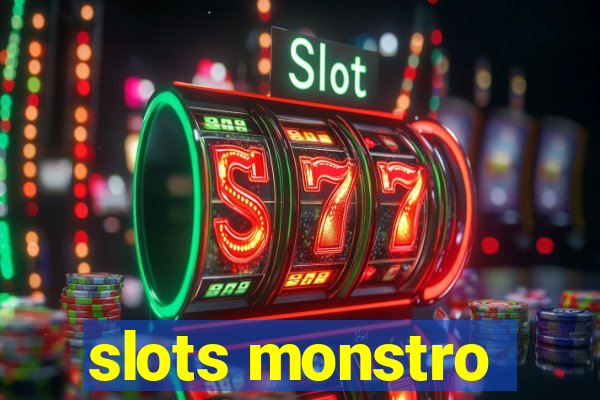 slots monstro