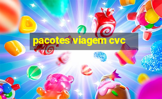 pacotes viagem cvc