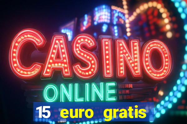 15 euro gratis casino deutschland