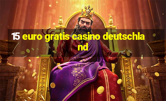 15 euro gratis casino deutschland