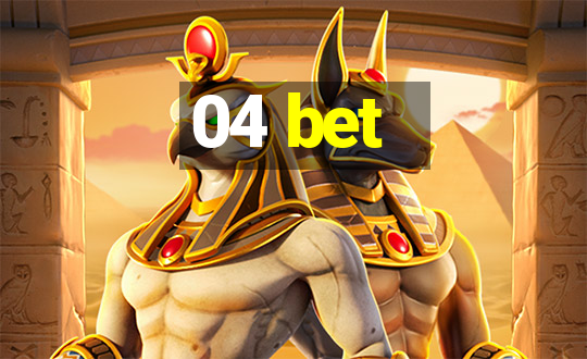 04 bet