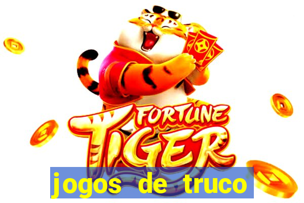 jogos de truco online que ganha dinheiro