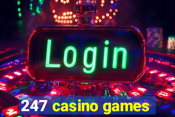 247 casino games