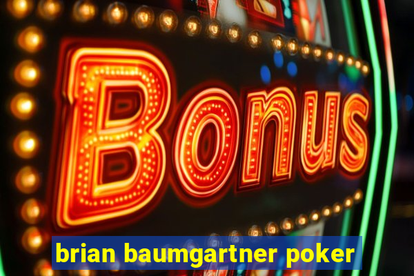 brian baumgartner poker