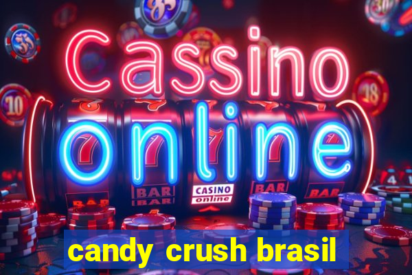 candy crush brasil