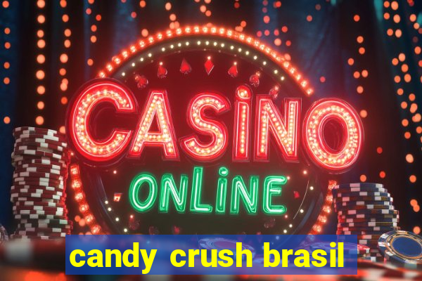 candy crush brasil