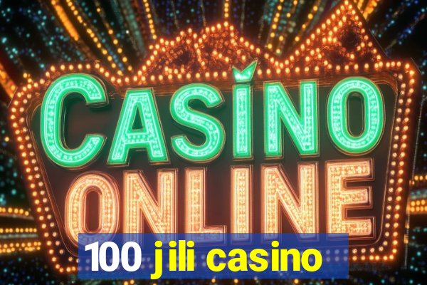 100 jili casino