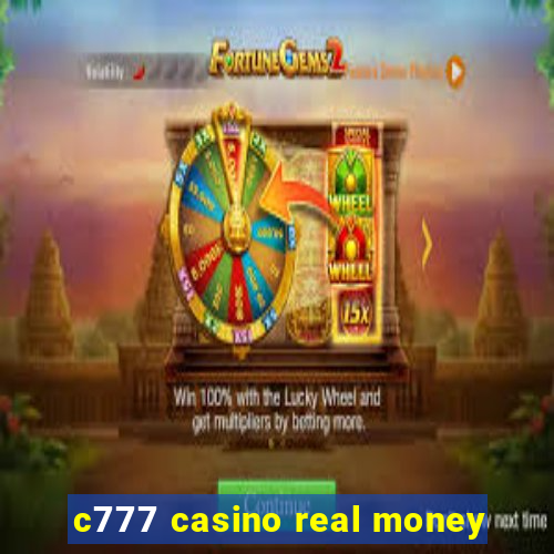 c777 casino real money