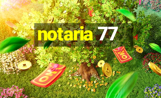 notaria 77